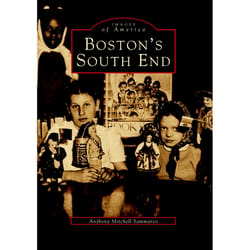 Arcadia Publishing Boston's South End History Book