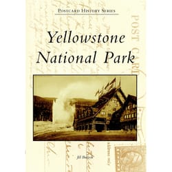 Arcadia Publishing Yellowstone National Park History Book