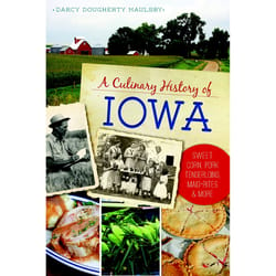 Arcadia Publishing A Culinary History of Iowa History Book