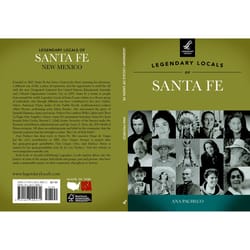 Arcadia Publishing Legendary Locals of Santa Fe History Book