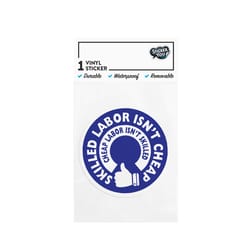 StickerYou Skilled Labor Isn't Cheap Sticker Vinyl 1 pk