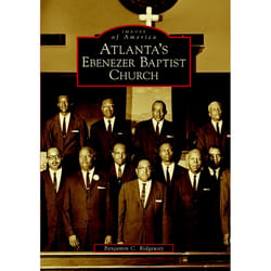 Arcadia Publishing Atlanta's Ebenezer Baptist Church History Book