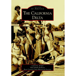 Arcadia Publishing The California Delta History Book