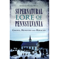 Arcadia Publishing Supernatural Lore of Pennsylvania History Book