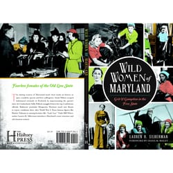 Arcadia Publishing Wild Women of Maryland History Book