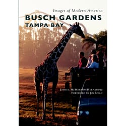 Arcadia Publishing Busch Gardens Tampa Bay History Book