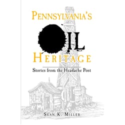 Arcadia Publishing Pennsylvania's Oil Heritage History Book