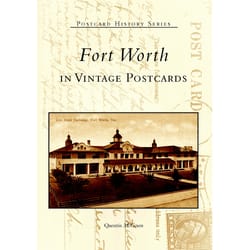 Arcadia Publishing Fort Worth In Vintage Postcards History Book