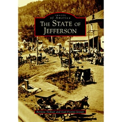 Arcadia Publishing The State of Jefferson History Book