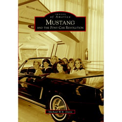 Arcadia Publishing Mustang and the Pony Car Revolution History Book