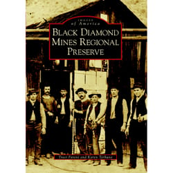 Arcadia Publishing Black Diamond Mines Regional Preserve History Book