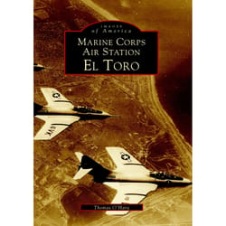 Arcadia Publishing Marine Corps Air Station El Toro History Book