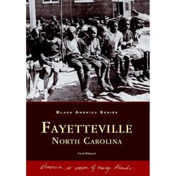 Arcadia Publishing Fayetteville, North Carolina History Book