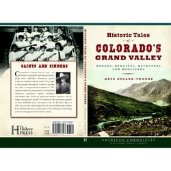 Arcadia Publishing Historic Tales of Colorado'S Grand Valley History Book