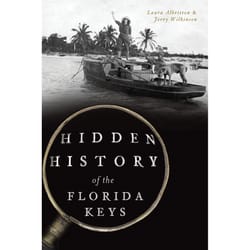 Arcadia Publishing Hidden History of the Florida Keys History Book