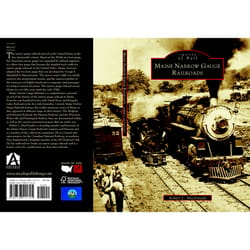 Arcadia Publishing Maine Narrow Gauge Railroads History Book