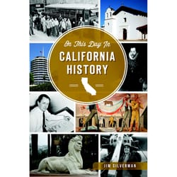 Arcadia Publishing On This Day in California History History Book