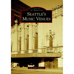 Arcadia Publishing Seattle's Music Venues History Book