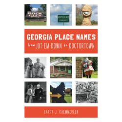 Arcadia Publishing Georgia Place-Names From Jot-em-Down to Doctortown History Book