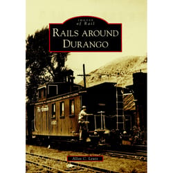 Arcadia Publishing Rails Around Durango History Book