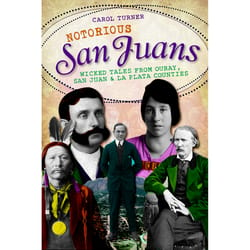 Arcadia Publishing Notorious San Juans History Book