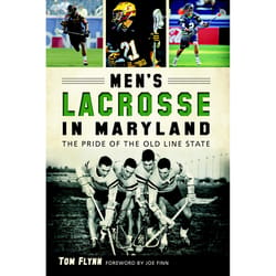 Arcadia Publishing Men's Lacrosse in Maryland History Book