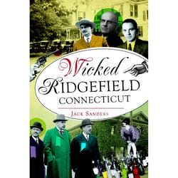 Arcadia Publishing Wicked Ridgefield Connecticut History Book