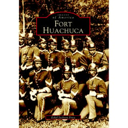 Arcadia Publishing Fort Huachuca History Book