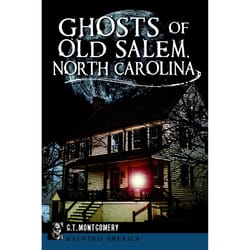 Arcadia Publishing Ghosts of Old Salem, North Carolina History Book