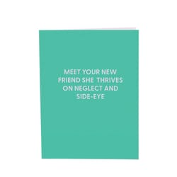 Chive Blank Greeting Card Meet Your New Friend She Thrives on Neglect and Side-Eye