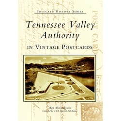 Arcadia Publishing Tennessee Valley Authority In Vintage Postcards History Book