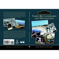 Arcadia Publishing Tampa Bay Landmarks and Destinations History Book