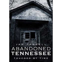 Arcadia Publishing Abandoned Tennessee History Book