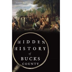 Arcadia Publishing Hidden History of Bucks County History Book