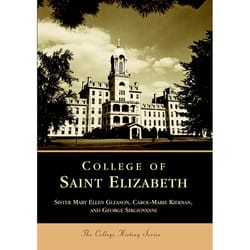 Arcadia Publishing College Of Saint Elizabeth History Book