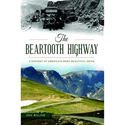 Arcadia Publishing The Beartooth Highway History Book