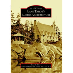 Arcadia Publishing Lake Tahoe's Rustic Architecture History Book