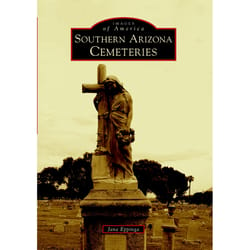 Arcadia Publishing Southern Arizona Cemeteries History Book