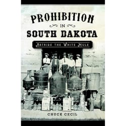 Arcadia Publishing Prohibition in South Dakota History Book