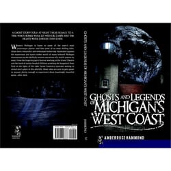 Arcadia Publishing Ghosts and Legends of Michigan's West Coast History Book