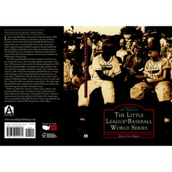 Arcadia Publishing The Little League Baseball World Series History Book