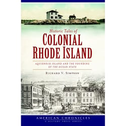 Arcadia Publishing Historic Tales of Colonial Rhode Island History Book