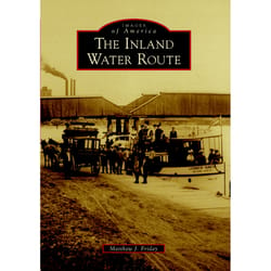 Arcadia Publishing The Inland Water Route History Book