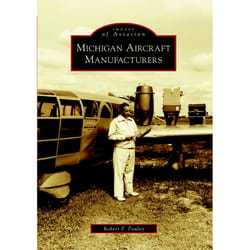 Arcadia Publishing Michigan Aircraft Manufacturers History Book