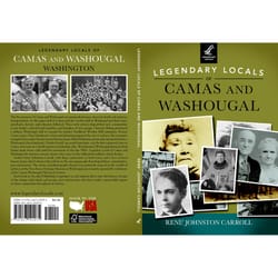 Arcadia Publishing Legendary Locals of Camas and Washougal History Book