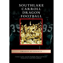 Arcadia Publishing Southlake Carroll Dragon Football History Book