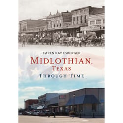 Arcadia Publishing Midlothian, Texas Through Time History Book