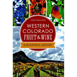 Arcadia Publishing Western Colorado Fruit & Wine History Book