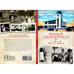 Arcadia Publishing Growing Up Jacksonville History Book