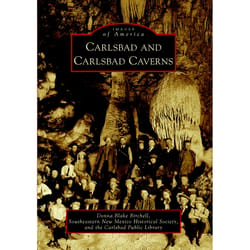 Arcadia Publishing Carlsbad and Carlsbad Caverns History Book